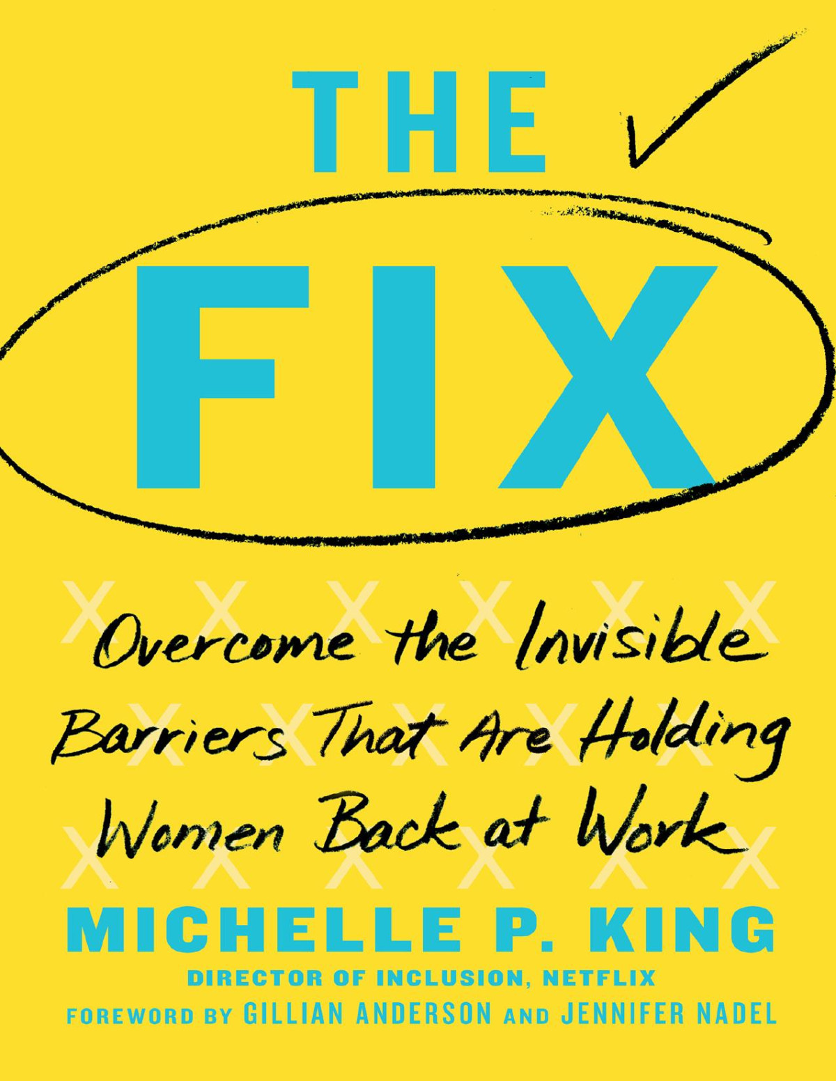 The Fix Overcome The Invisible Barriers That Are Holding Women Back At Work Michelle P King
