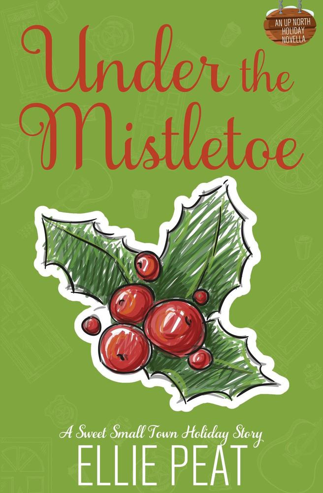 Under The Mistletoe Ellie Peat