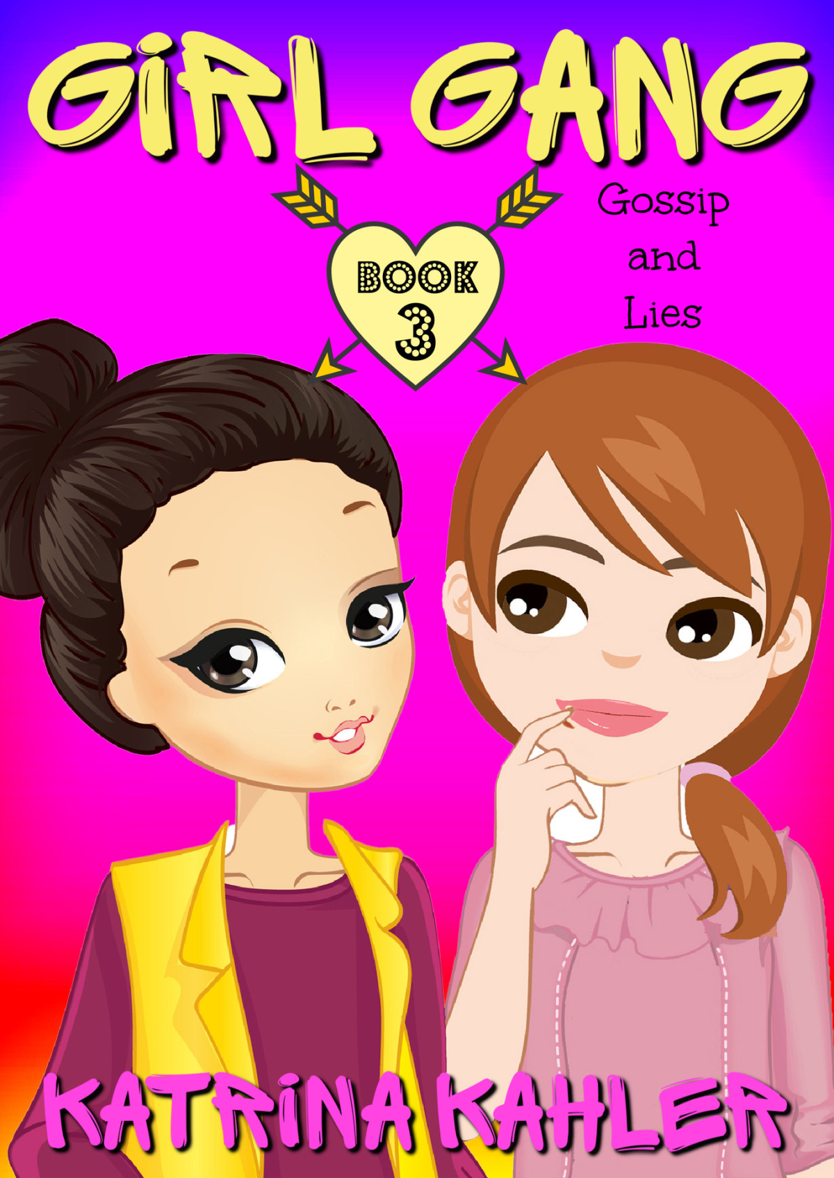 Girl Gang Book 3 Gossip And Lies Kahler Katrina
