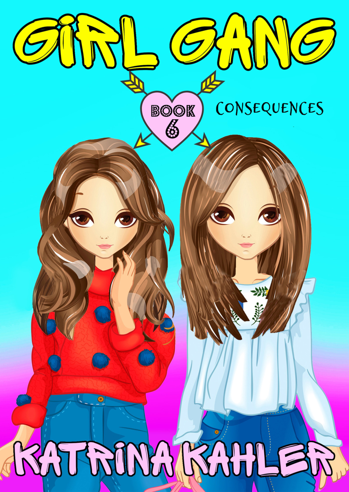 Girl Gang Book 6 Consequences Kahler Katrina