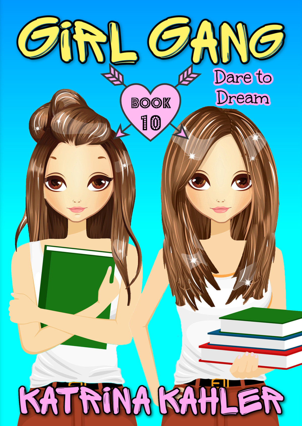 Girl Gang Book 10 Dare To Dream Kahler Katrina