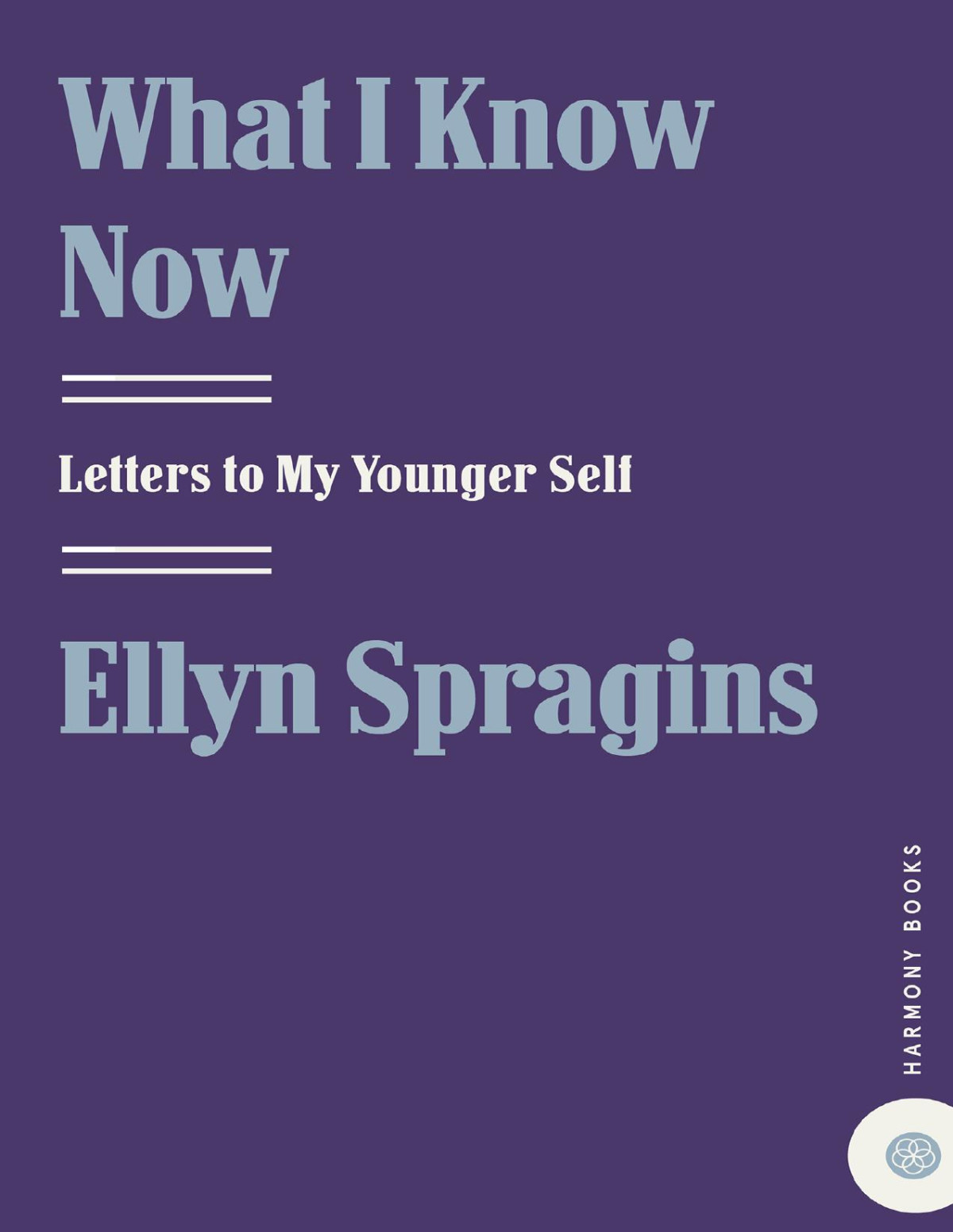 Letters To My Younger Self Ellyn Spragins