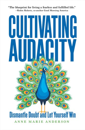 Cultivating Audacity Anne Marie Anderson