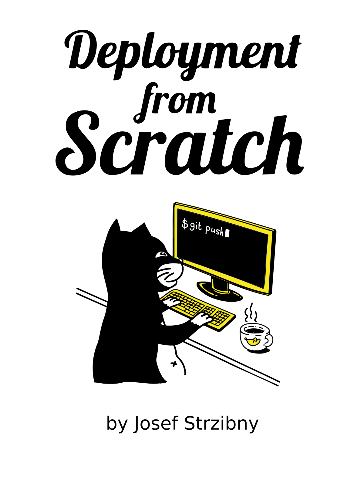 Deployment From Scratch Josef Strzibny
