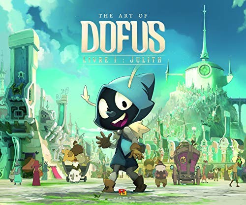 Art Of Dofus Livre 1 Julith Ankama Animation