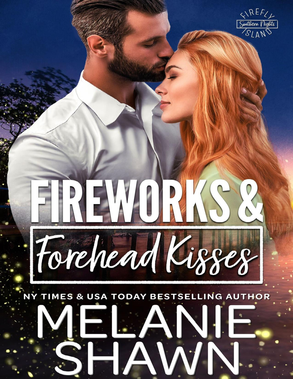 Fireworks Forehead Kisses Firefly Island Southern Nights Book 3 Melanie Shawn