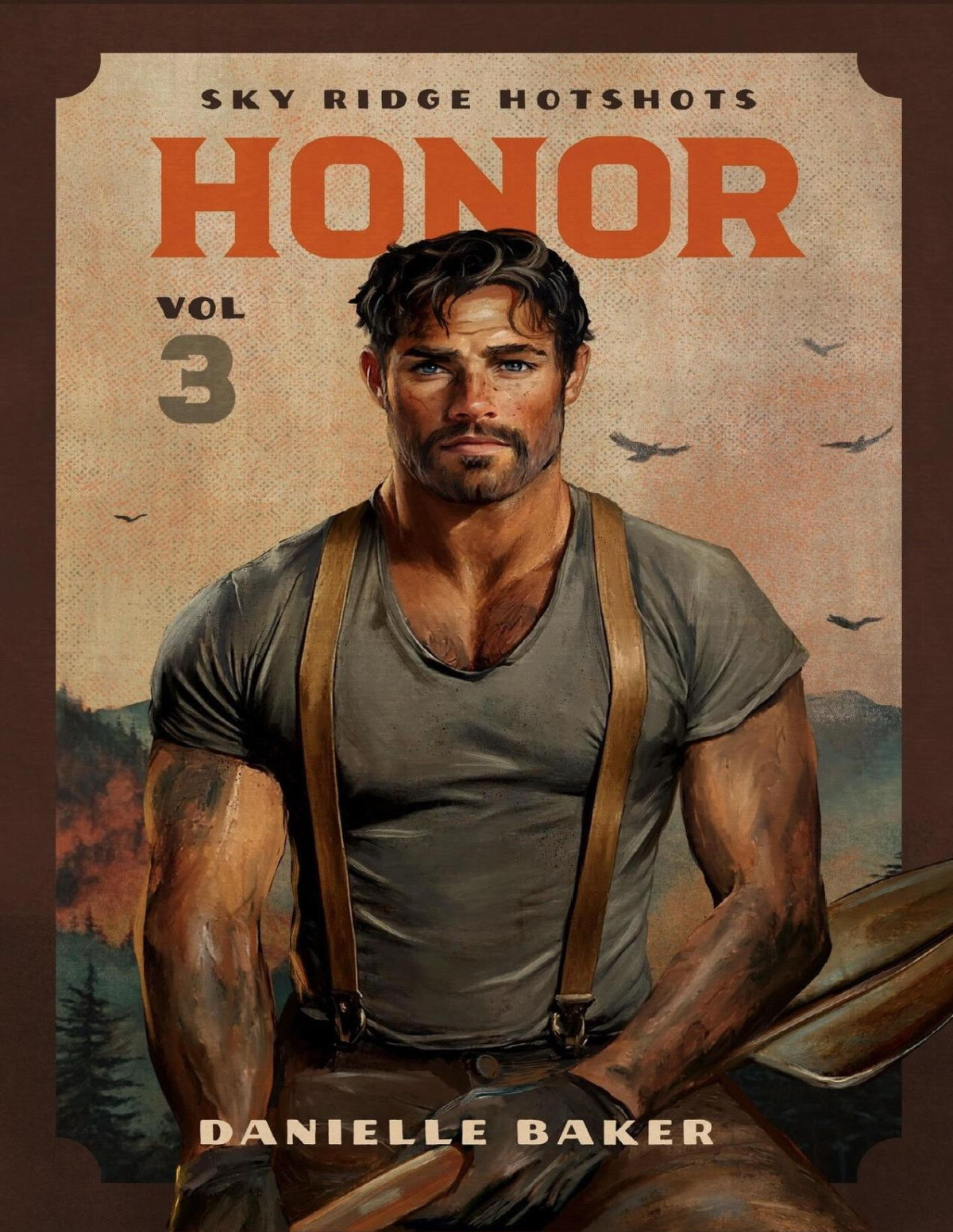 Honor Volume 3 Sky Ridge Hotshots Danielle Baker