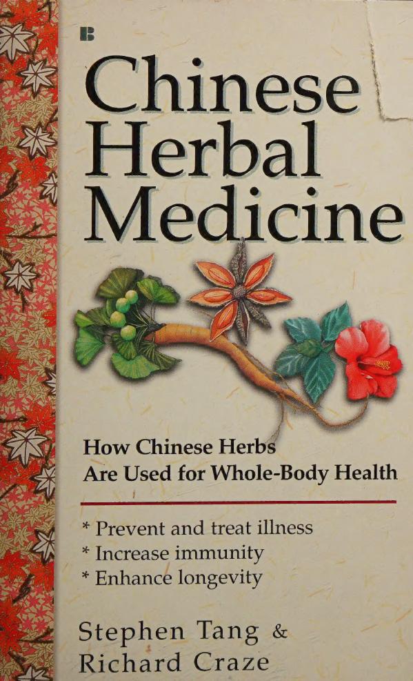 Chinese Herbal Medicine How Chinese Herbs Are Used For Wholebody Health Stephen Tang Richard Craze Tang