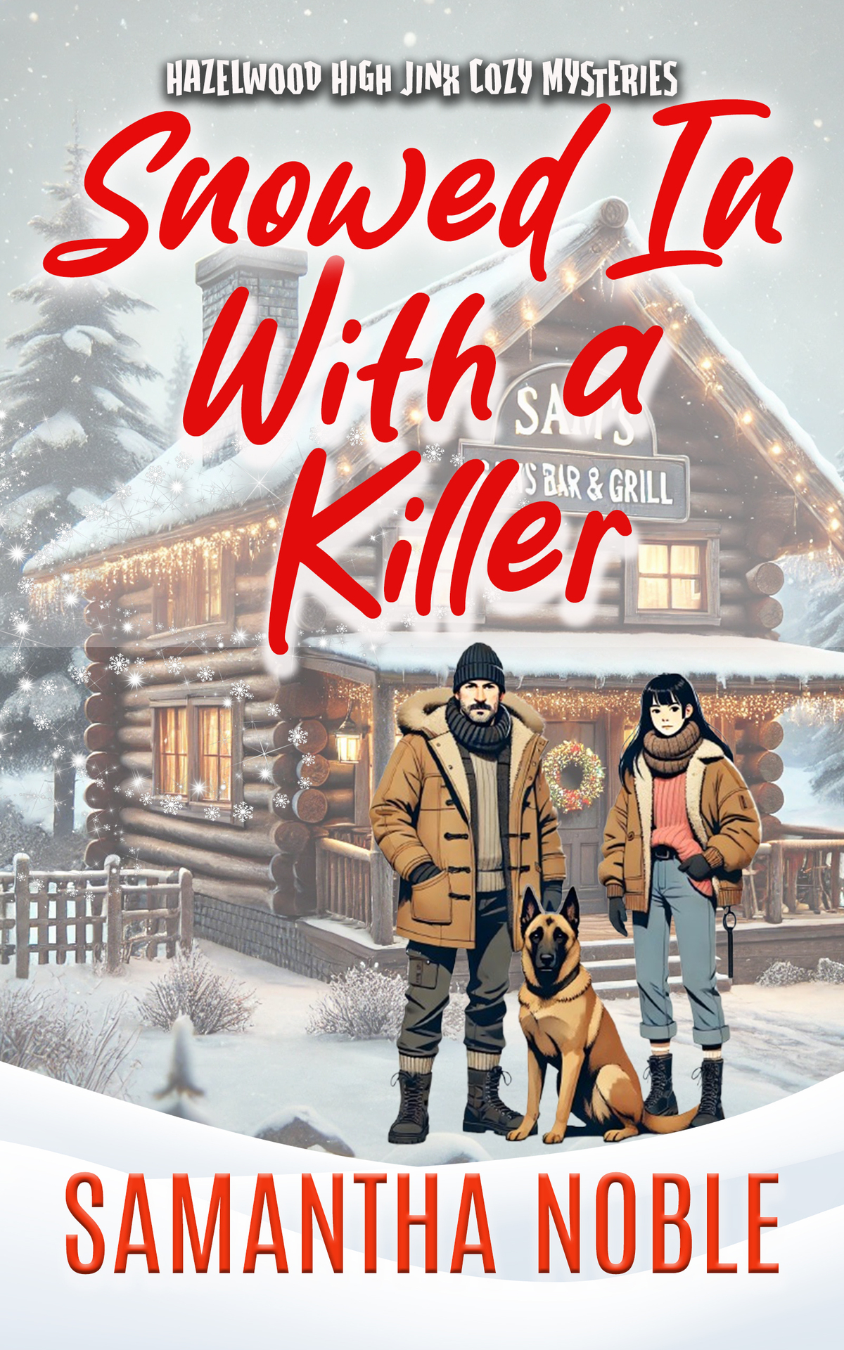 Snowed In With A Killer A Yuletide Cozy Murder Mystery Hazelwood High Jinx Cozy Mystery Samantha Noble