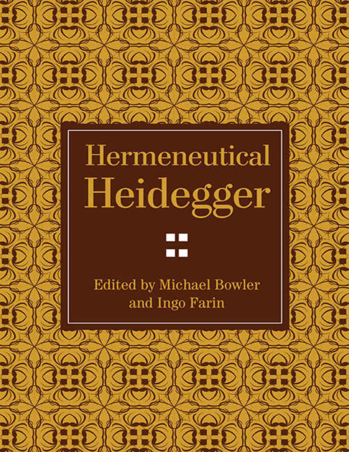 Hermeneutical Heidegger Michael Bowler Ingo Farin