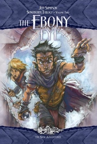 The Ebony Eye Suncatcher Trilogy Volume 2 Dragonlance The New Adventures Jeff Sampson