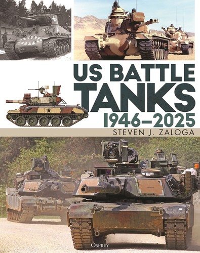 Us Battle Tanks 19462025 1st Edition Steven J Zaloga