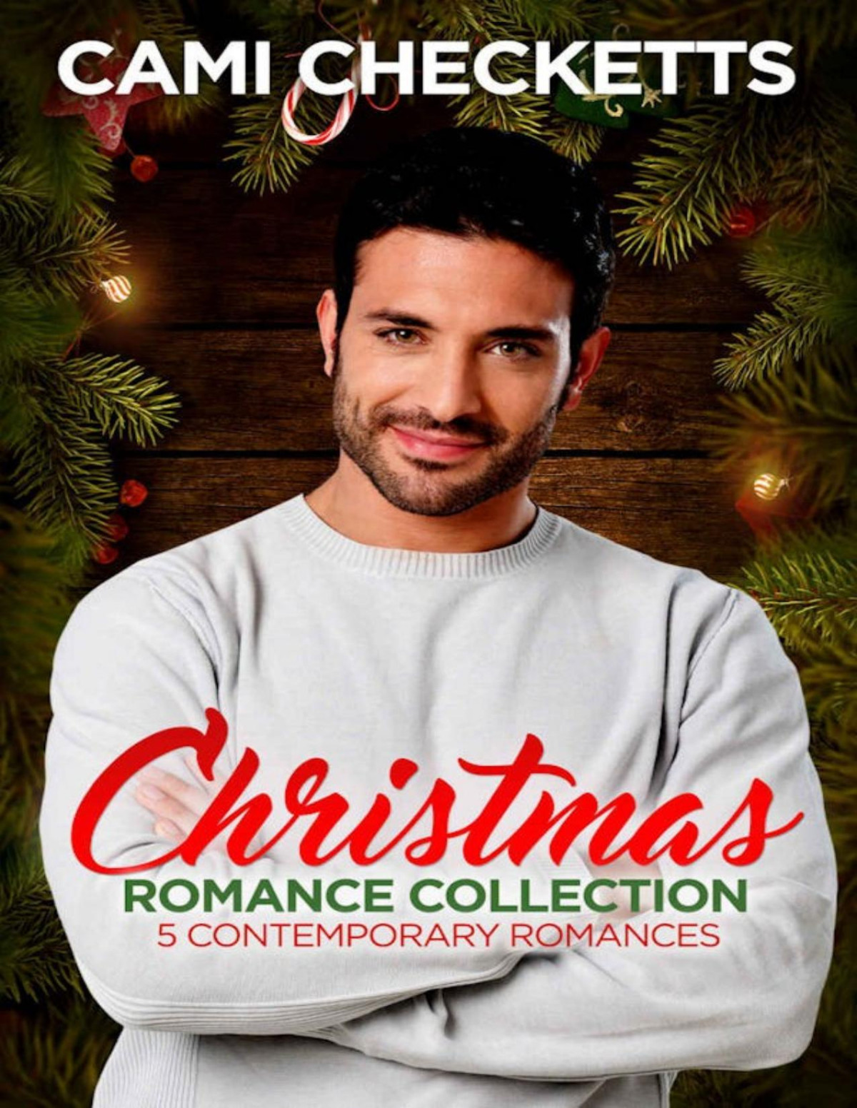 Christmas Romance Collection 5 Contemporary Romances Cami Checketts