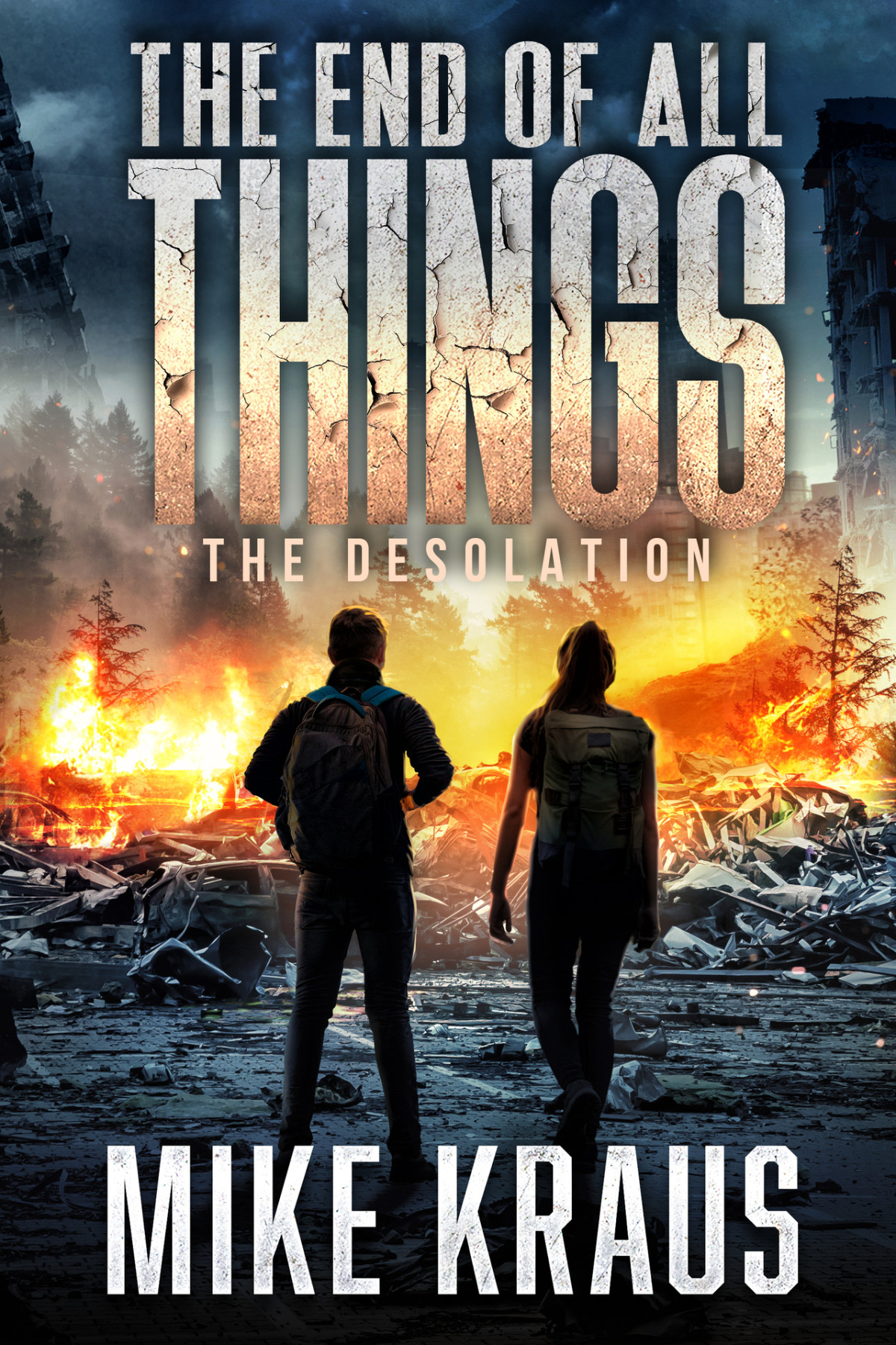 The End Of All Things Book 2 The Desolation An Epic Postapocalyptic Survival Series Kraus