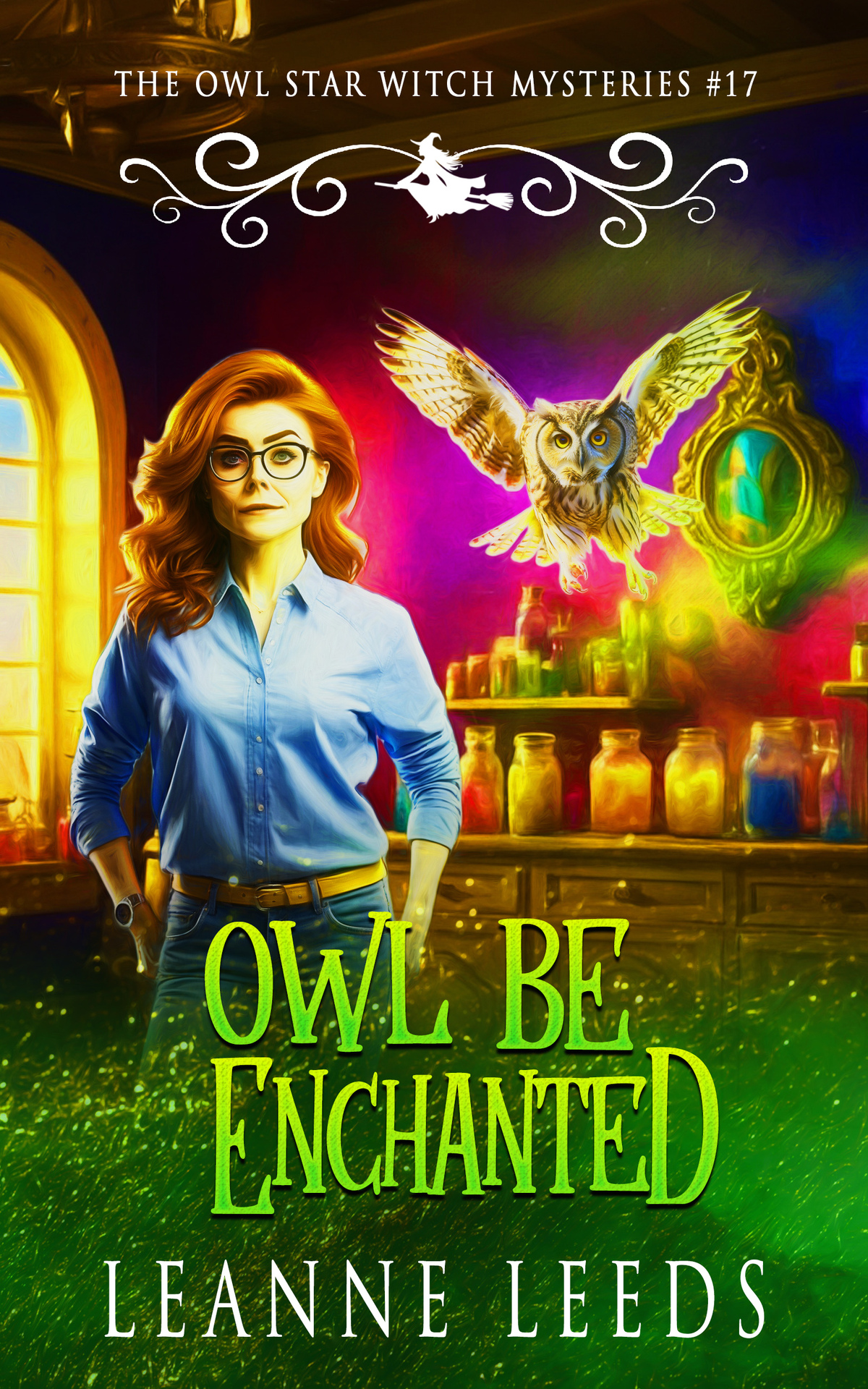 Owl Be Enchanted Owl Star Witch Mystery 17 Leanne Leeds