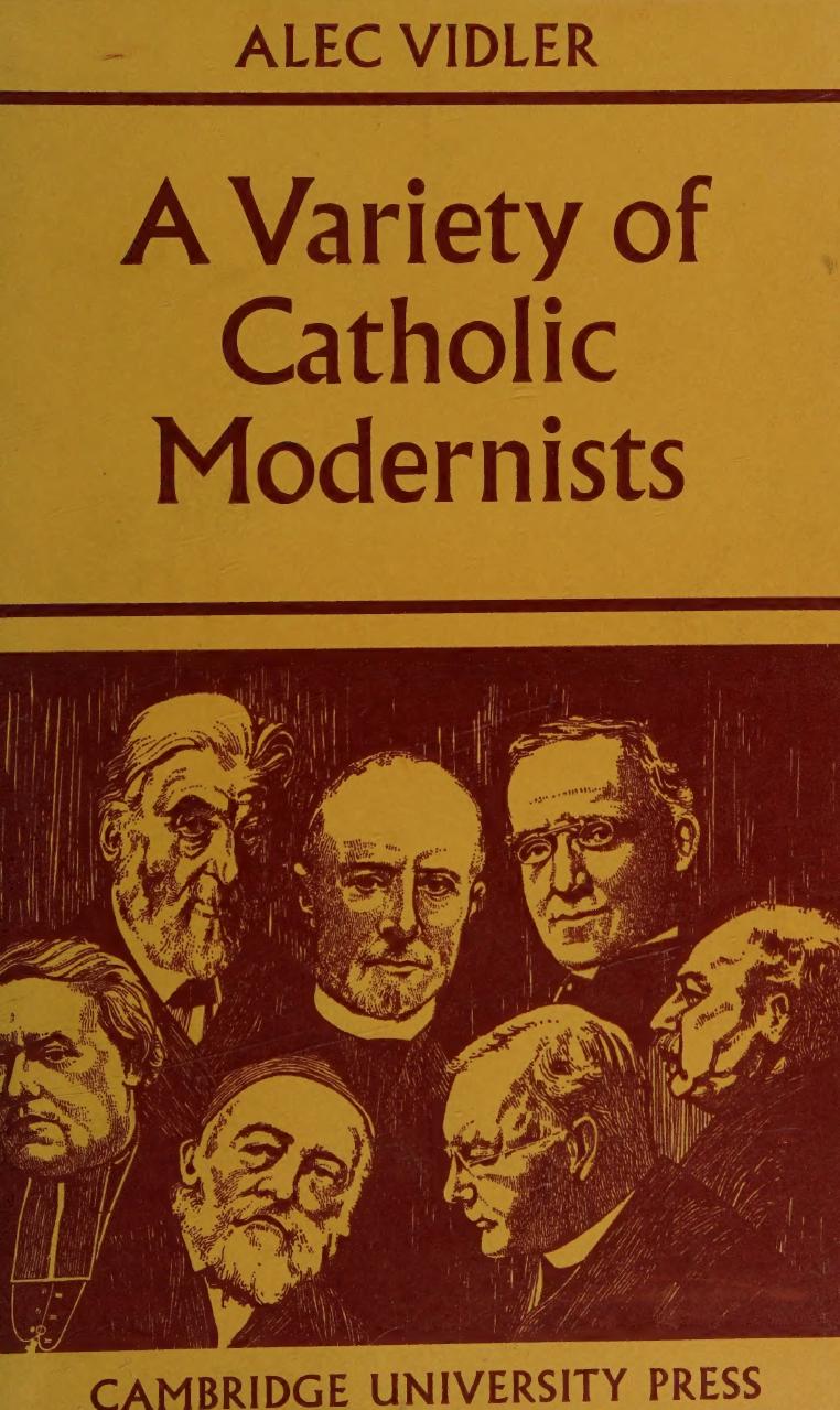 A Variety Of Catholic Modernists 1 Alexander Roper Vidler