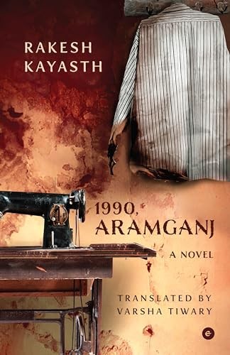 1990 Aramganj A Novel 2024th Edition Rakesh Kayasth Varsha Tiwary