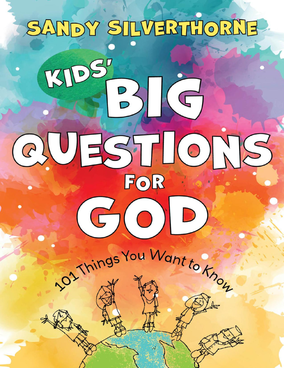 Kids Big Questions For God Sandy Silverthorne