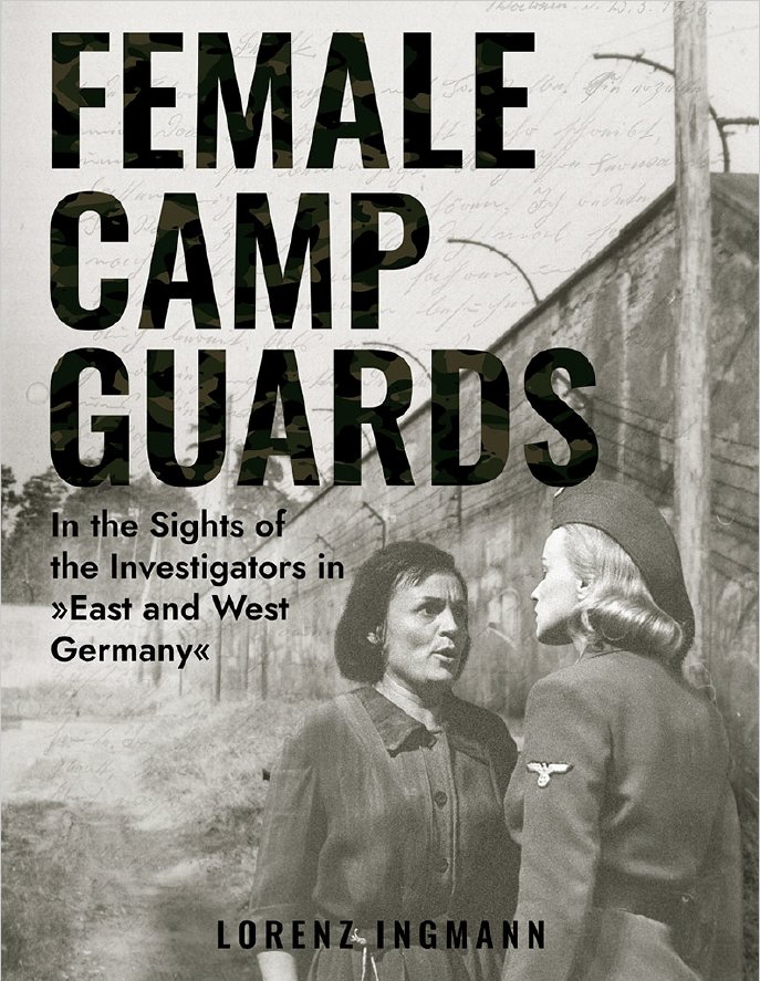 Female Camp Guards In The Sights Of The Investigators In East And West Germany Lorenz Ingmann