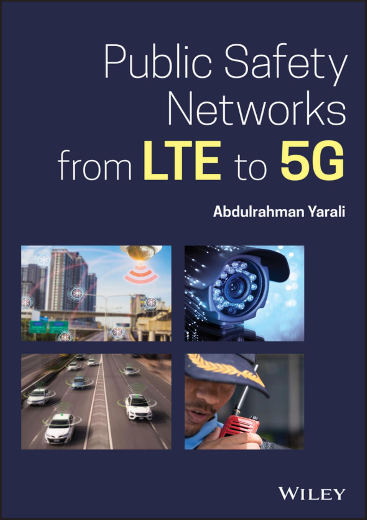 Public Safety Networks From Lte To 5g Abdulrahman Yarali