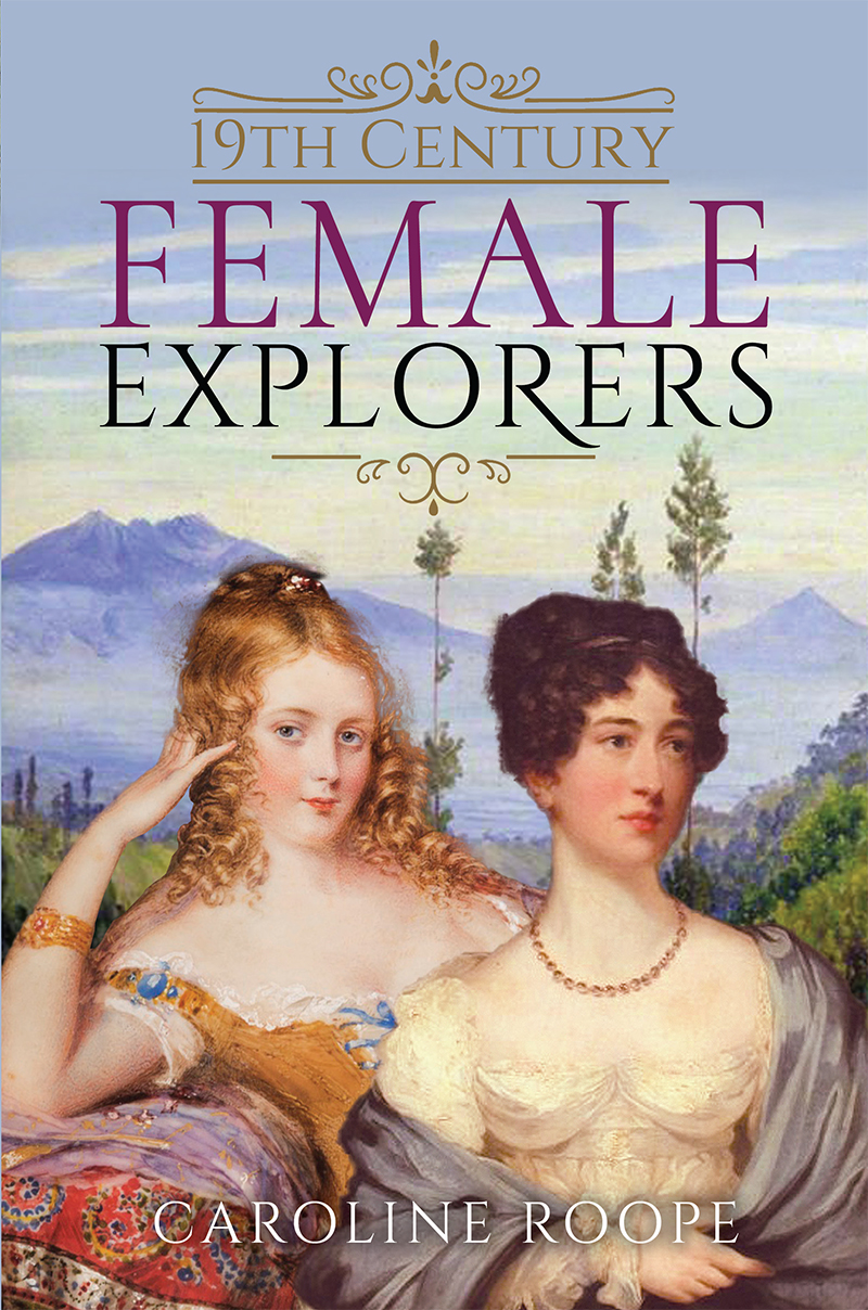 19th Century Female Explorers Caroline Roope