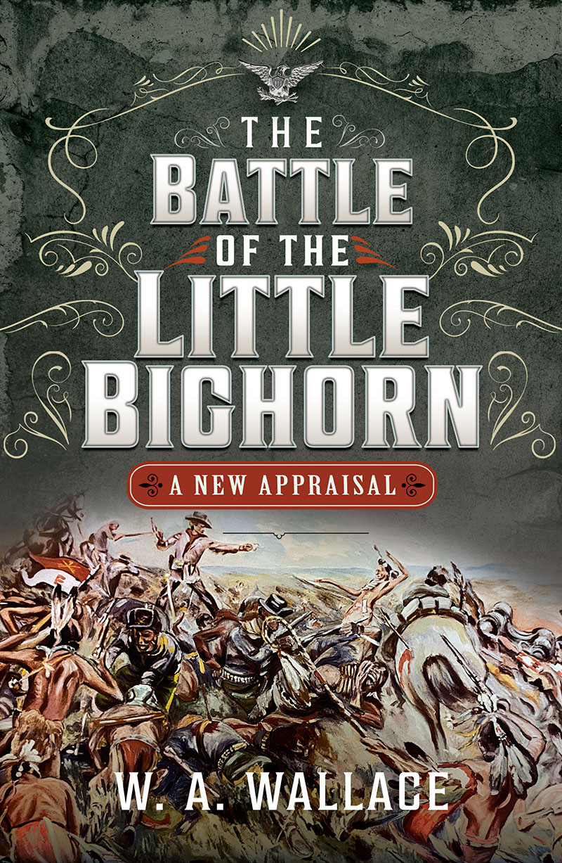 The Battle Of The Little Bighorn Wa Wallace