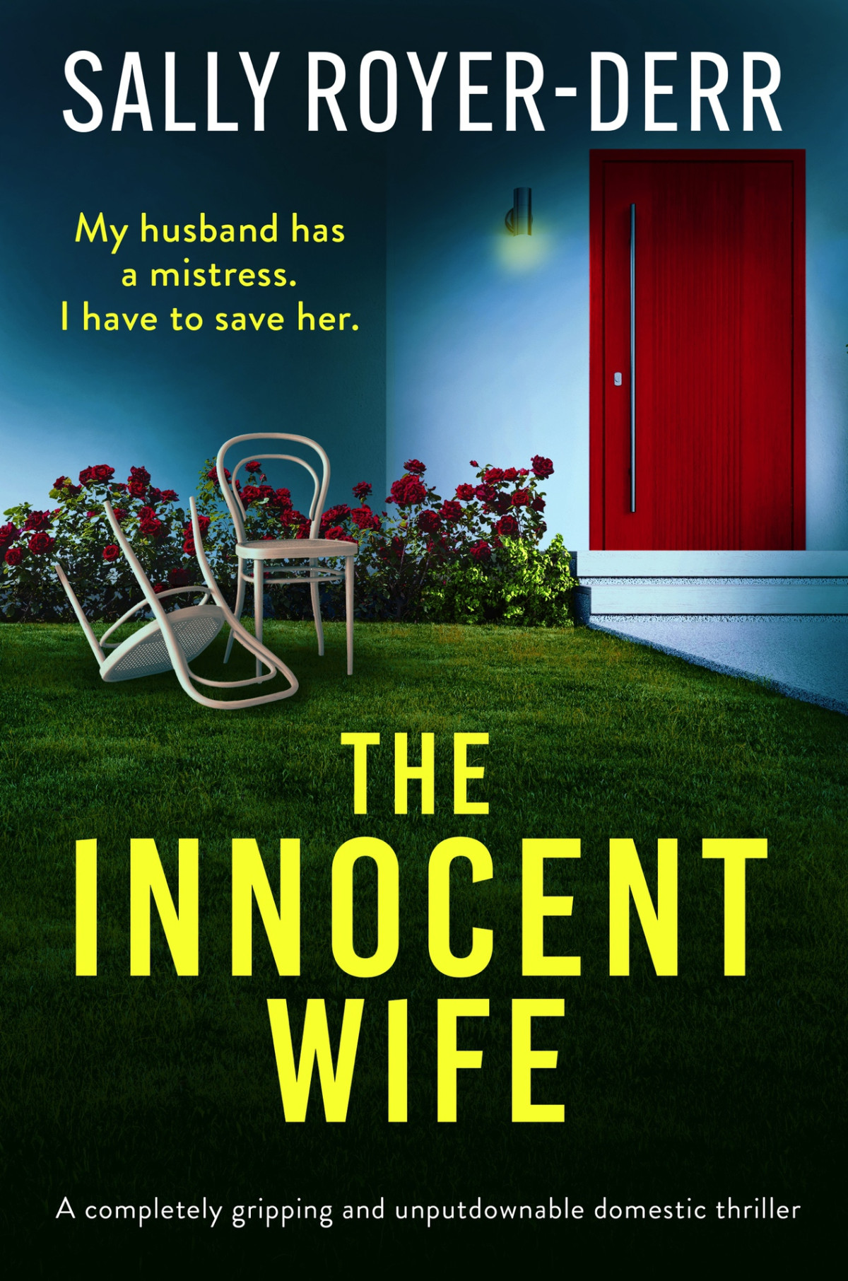 The Innocent Wife A Completely Gripping And Unputdownable Domestic Thriller Sally Royerderr