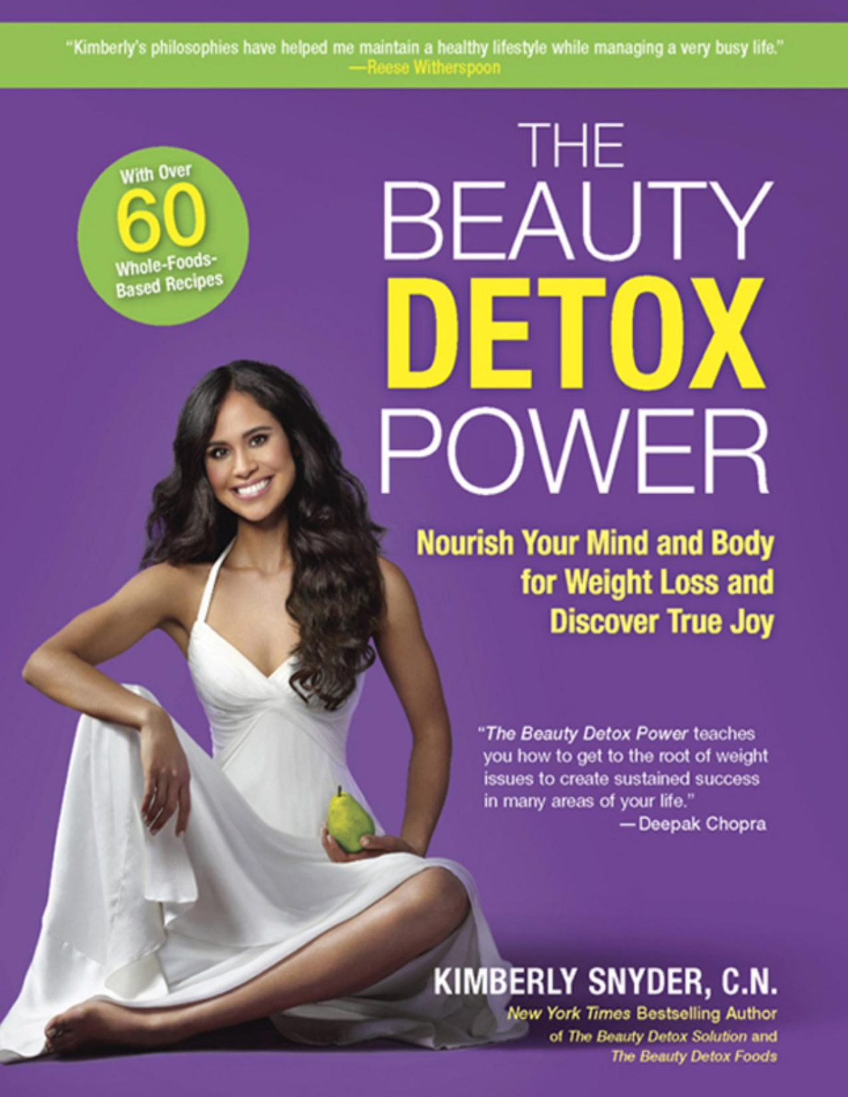 The Beauty Detox Power Nourish Your Mind And Body For Weight Loss And Discover True Joy Kimberly Snyder