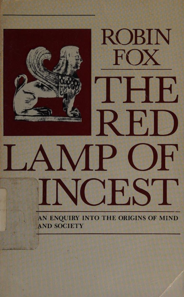 The Red Lamp Of Incest An Enquiry Into The Origins Of Mind And Society Fox