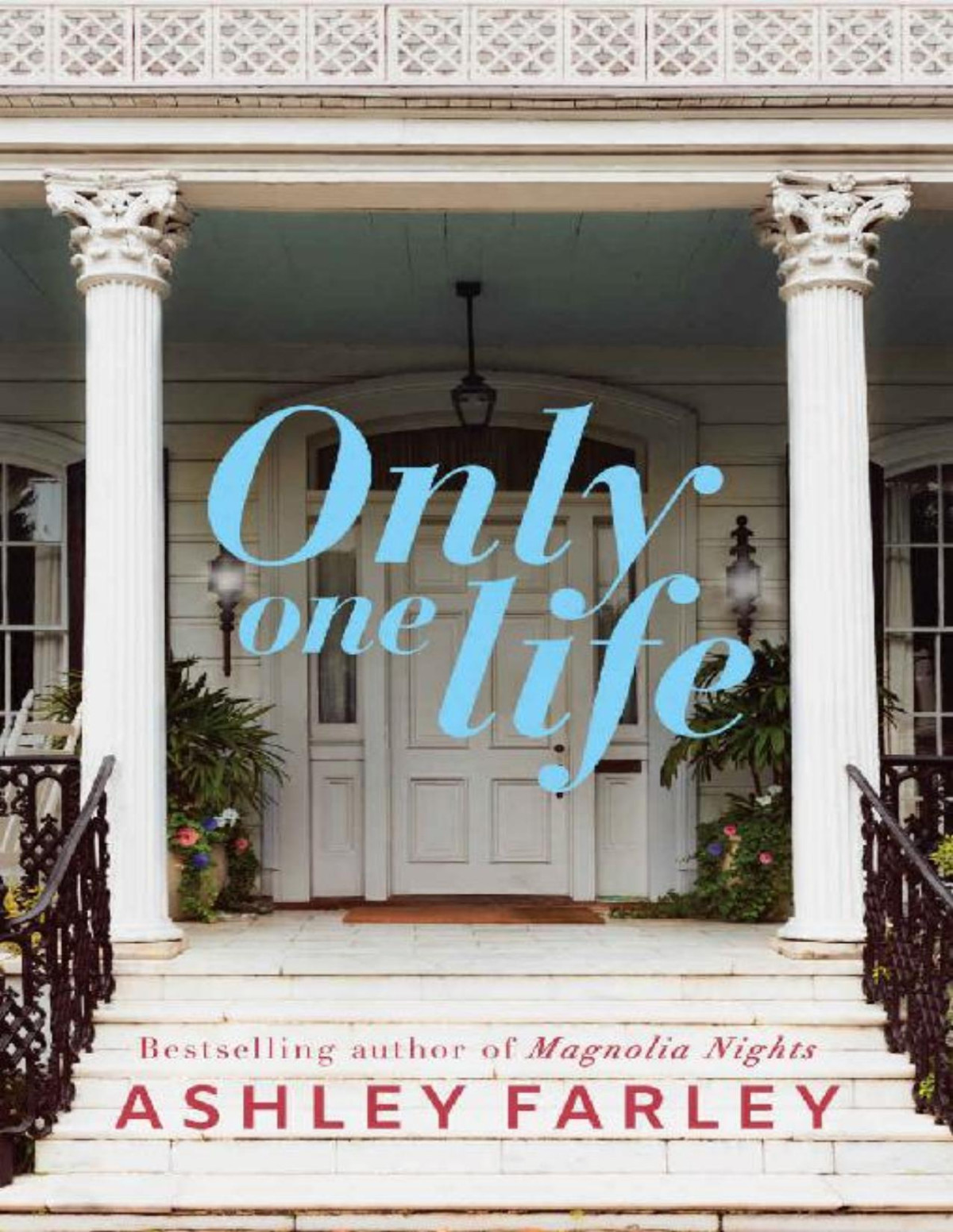 Only One Life A Novel Ashley Farley
