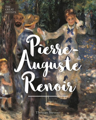The Great Artists Pierreauguste Renoir Thomas Stevens