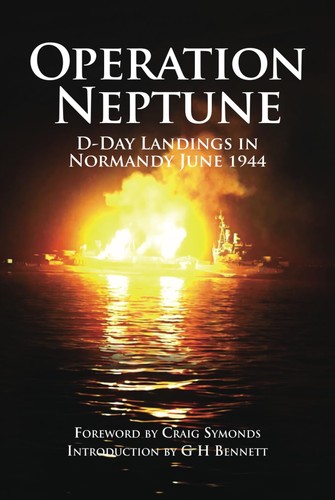 Operation Neptune Dday Landings In Normandy June 1944 Prof Craig Symonds