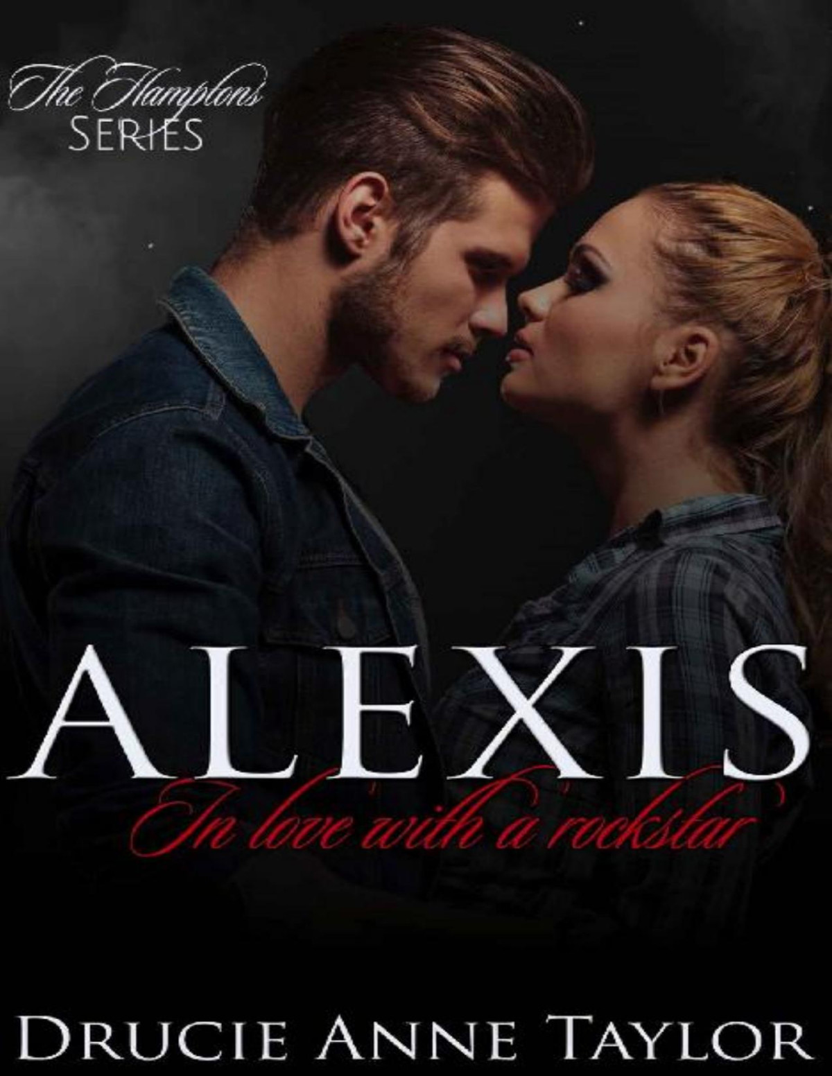 Alexis In Love With A Rockstar The Hamptons Series Book 2 Drucie Anne Taylor