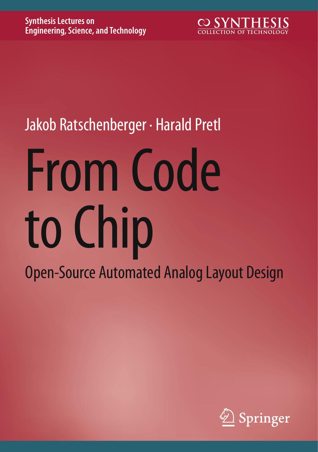 From Code To Chip Opensource Automated Analog Layout Design Jakob Ratschenberger Harald Pretl