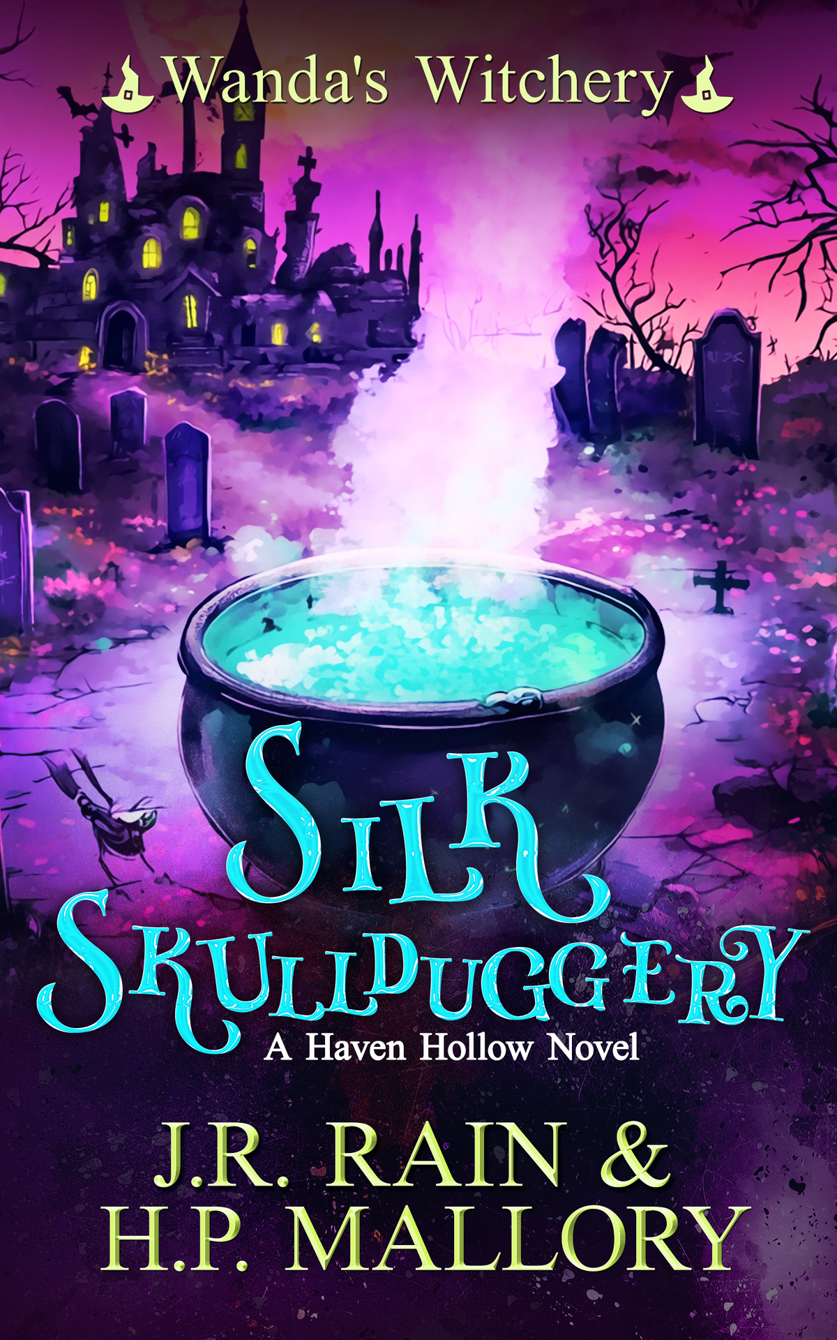 Silk Skullduggery A Paranormal Womens Fiction Novel Wandas Witchery 10haven Hollow Universe 40 Jr Rain Hp Mallory