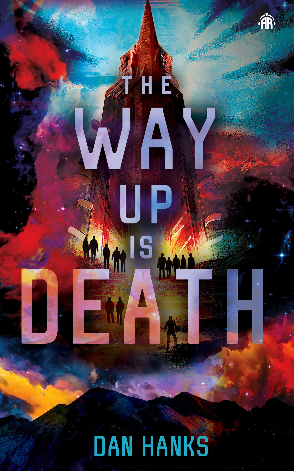 The Way Up Is Death Dan Hanks