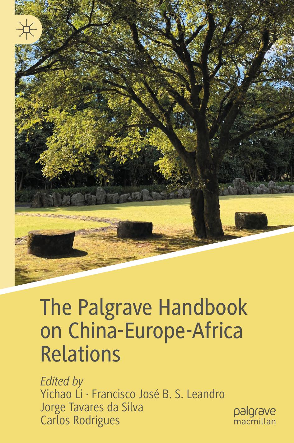 The Palgrave Handbook On Chinaeuropeafrica Relations Yichao Li Francisco Jos B S Leandro Jorge Tavares Da Silva Carlos Rodrigues