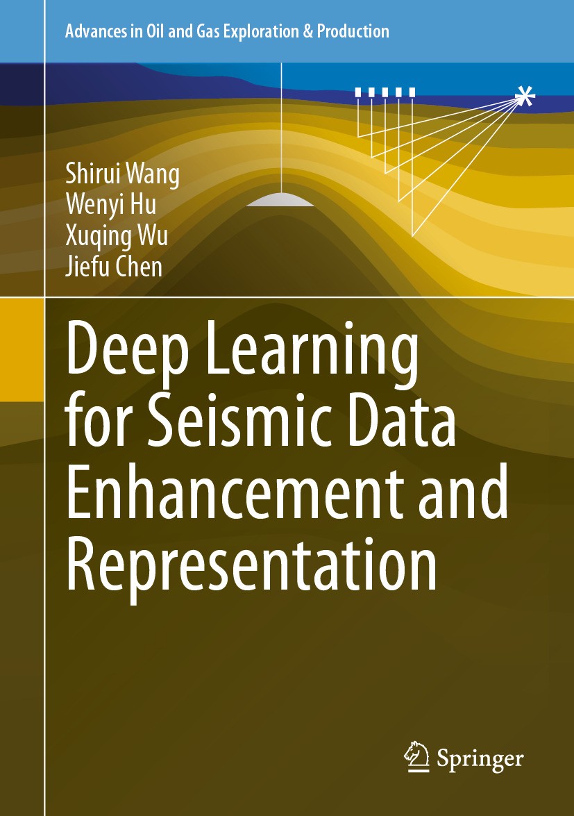 Deep Learning For Seismic Data Enhancement And Representation 1st Edition Shirui Wang