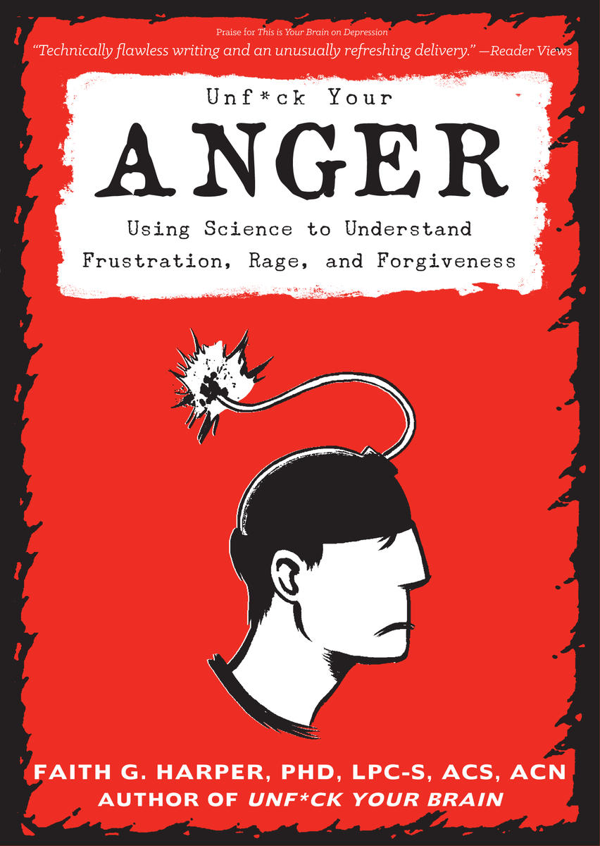 Unfuck Your Anger Faith G Harper Phd Lpcs Acs Acn