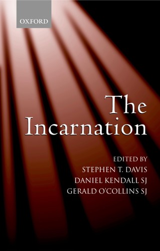 The Incarnation Stephen T Davis Daniel Kendall Gerald Ocollins