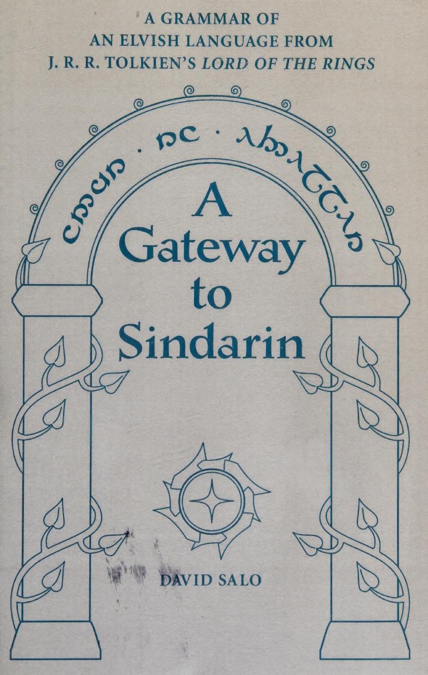 A Gateway To Sindarin A Grammar Of An Elvish Language From Jrr Tolkiens Lord Of The Rings David Salo