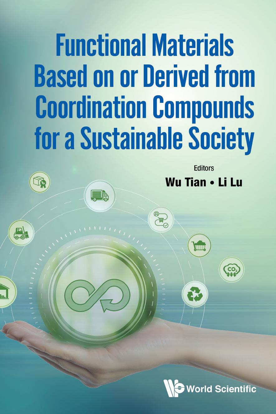 Functional Materials Based On Or Derived From Coordination Compounds For A Sustainable Society Wu Tian Li Lu