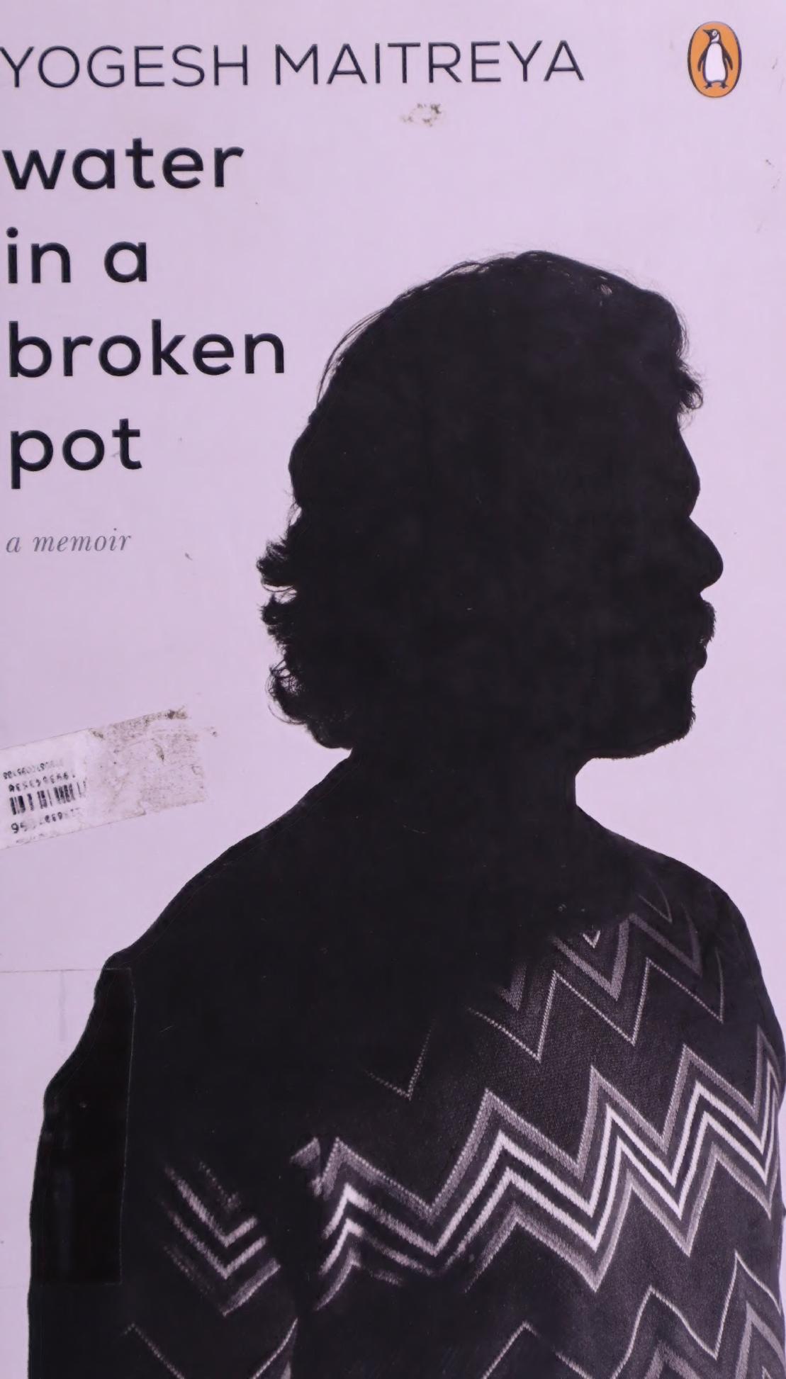 Water In A Broken Pot A Memoir Maitreya Yogesh Author