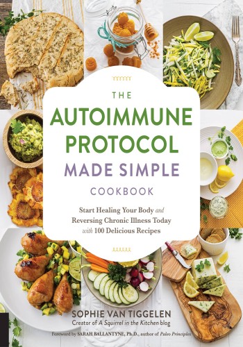 The Autoimmune Protocol Made Simple Cookbook Sophie Van Tiggelen