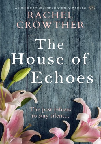 The House Of Echoes Rachel Crowther