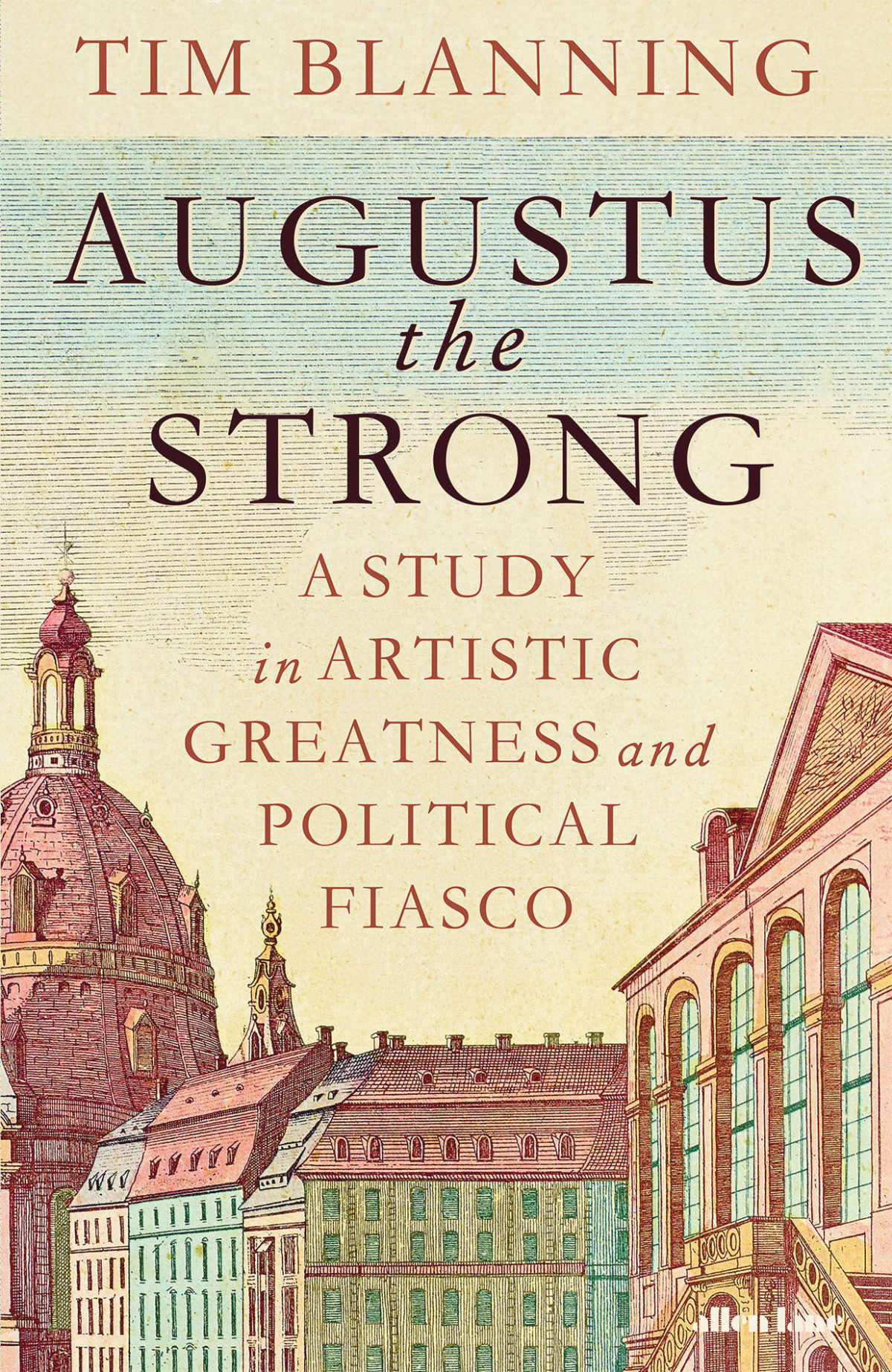 Augustus The Strong A Study In Artistic Greatness And Political Fiasco Tim Blanning