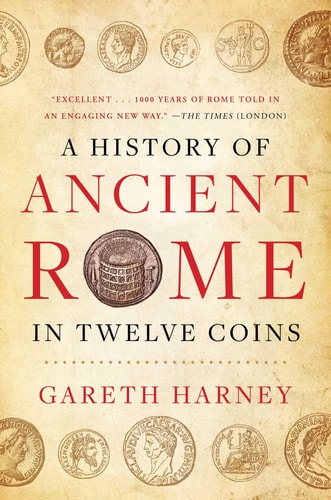 A History Of Ancient Rome In Twelve Coins Gareth Harney
