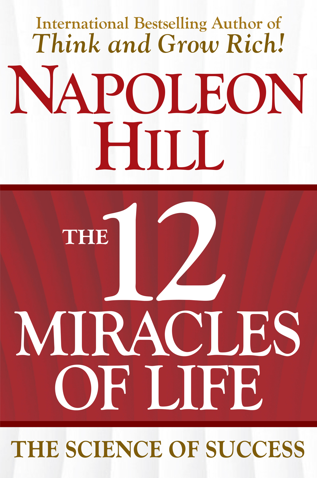 The 12 Miracles Of Life The Science Of Success Napoleon Hill
