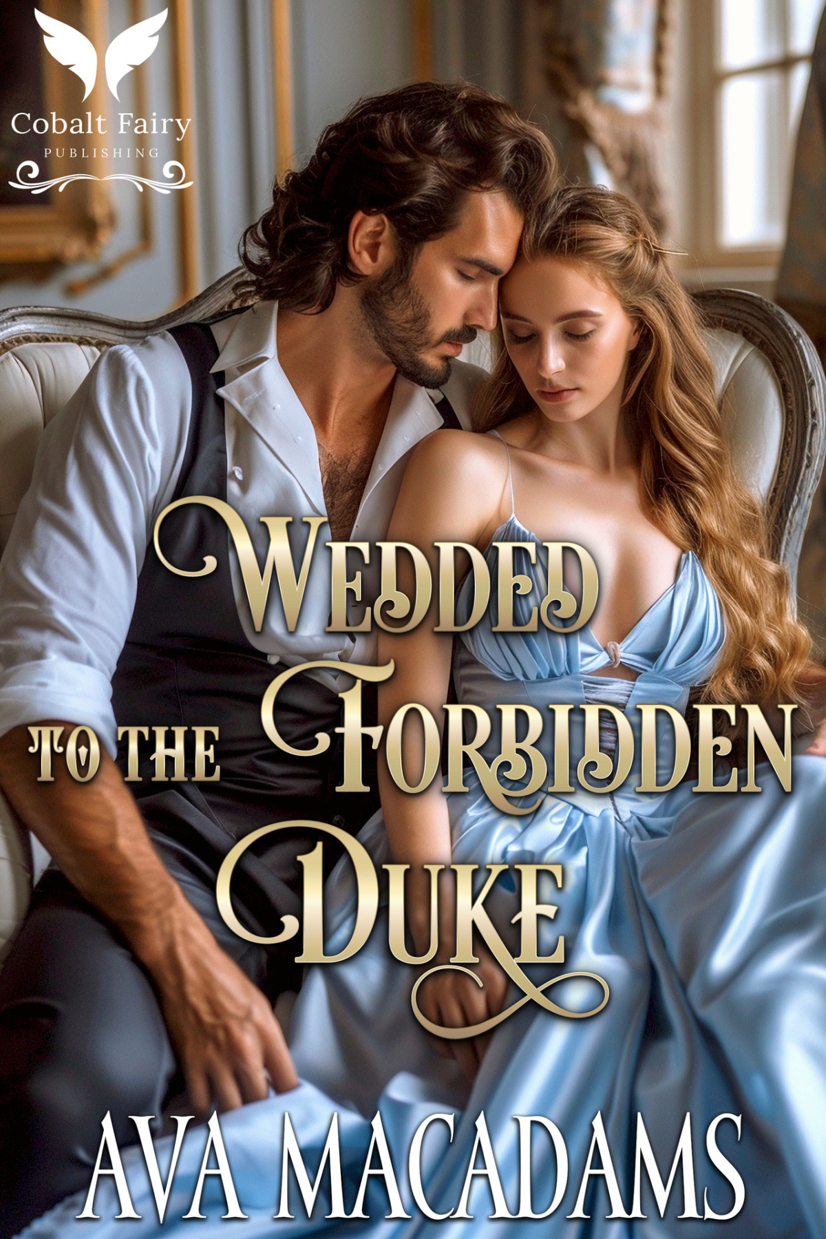 Wedded To The Forbidden Duke A Historical Regency Romance Novel Forbidden Lords Book 1 Ava Macadams