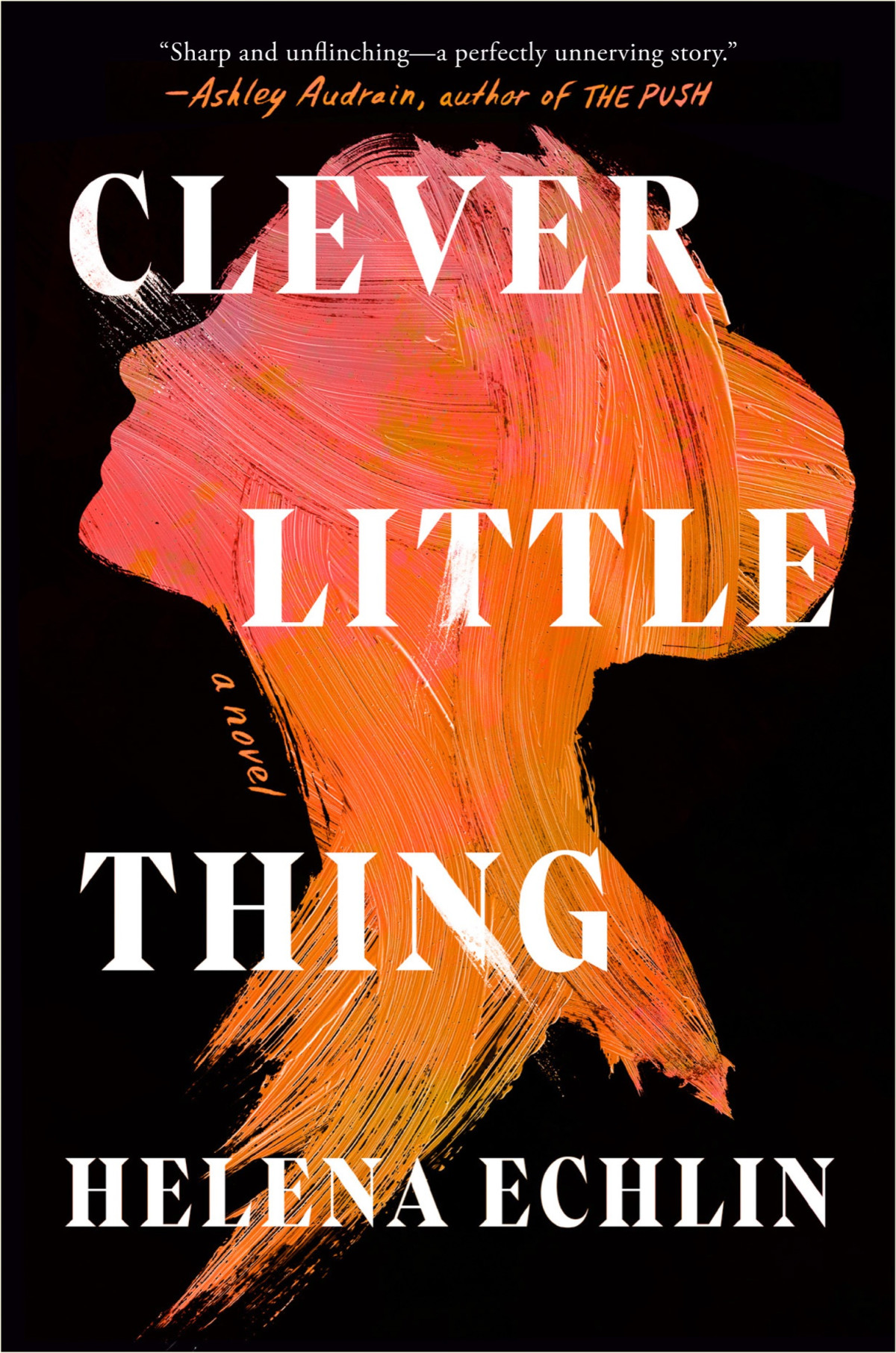 Clever Little Thing A Novel Helena Echlin